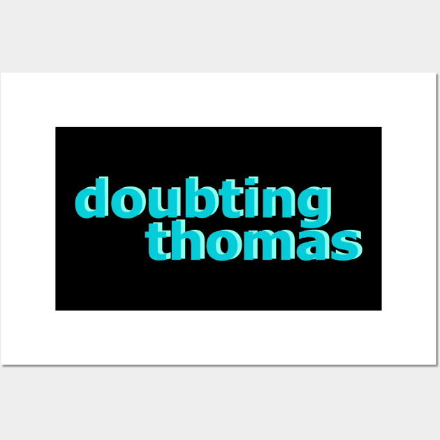 Doubting Thomas No 1 Wall Art by Fun Funky Designs